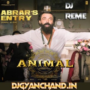 Jamal Kudu Circuit House Remix DJ Clement X DJ Reme - Animal Abrar Entry Song Bobby Deol